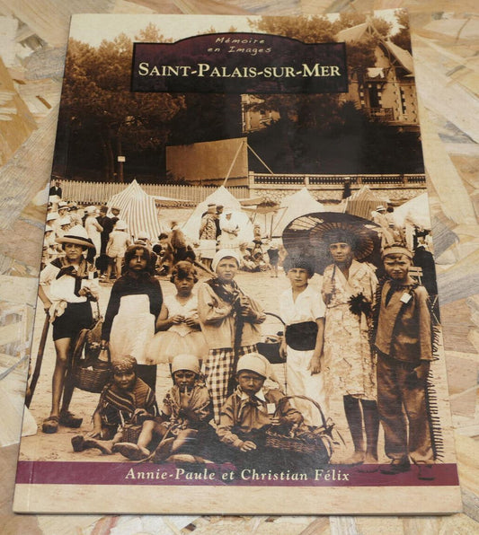 SAINT-PALAIS-SUR-MER / HISTOIRE PHOTOS CARTES POSTALES CHARENTE-MARITIME / 2012