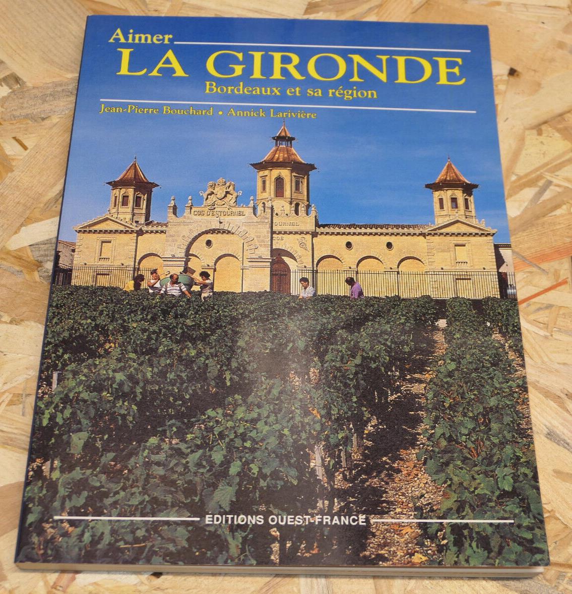 AIMER LA GIRONDE BORDEAUX ET SA REGION / AQUITAINE VOYAGE TOURISME PHOTOS 1992
