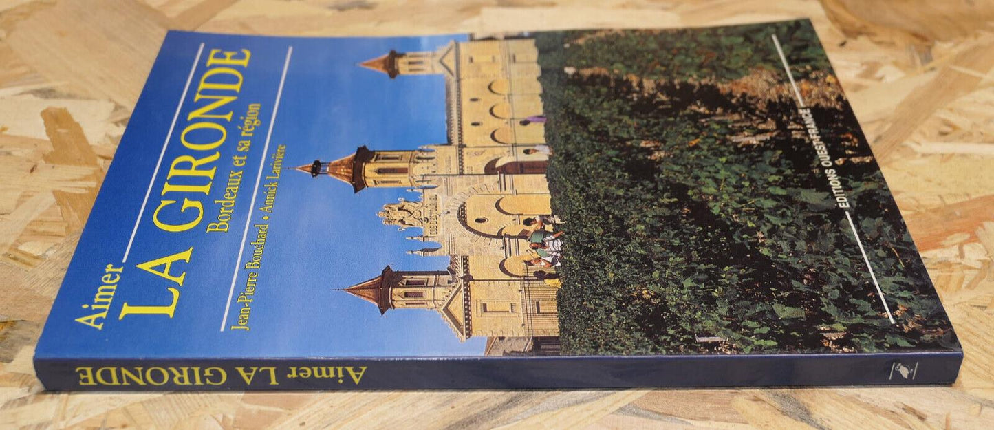 AIMER LA GIRONDE BORDEAUX ET SA REGION / AQUITAINE VOYAGE TOURISME PHOTOS 1992