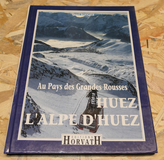 HUEZ L'ALPE D'HUEZ AU PAYS DES GRANDES ROUSSES / MONTAGNE PHOTOS 1992