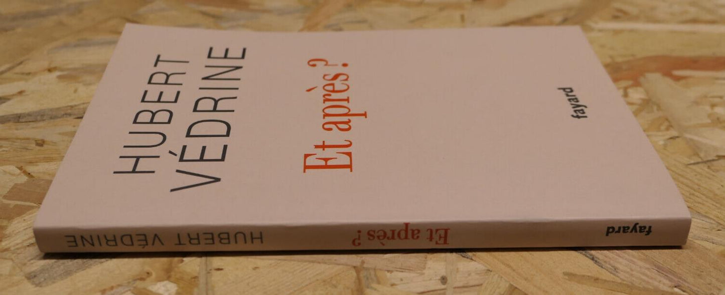HUBERT VEDRINE / ET APRES ? / FAYARD 2020 / COVID-19 PANDEMIE ECOLOGIE ESSAI