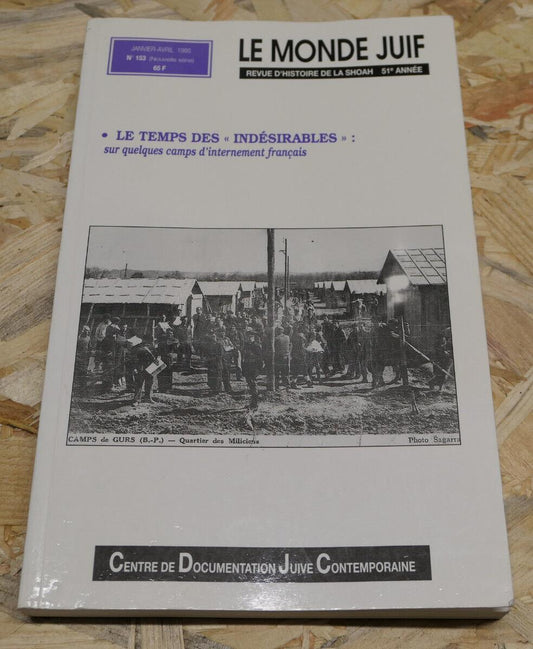LE MONDE JUIF REVUE N°153 1995 / LE TEMPS DES INDESIRABLES / HISTOIRE SHOAH