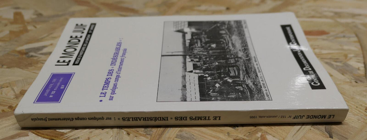 LE MONDE JUIF REVUE N°153 1995 / LE TEMPS DES INDESIRABLES / HISTOIRE SHOAH