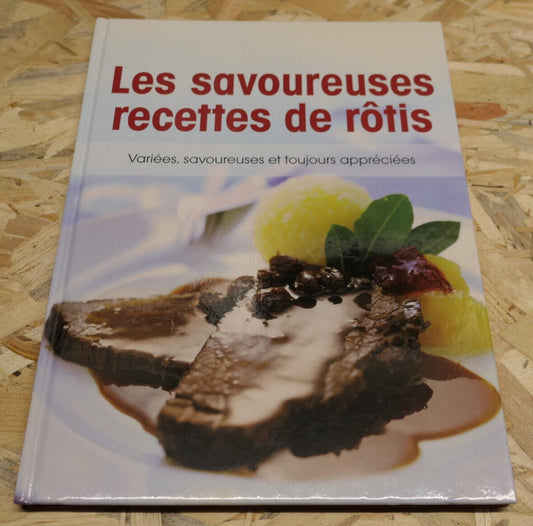 LES SAVOUREUSES RECETTES DE ROTIS / RECETTES CUISINE FETE PHOTOS GASTRONOMIE
