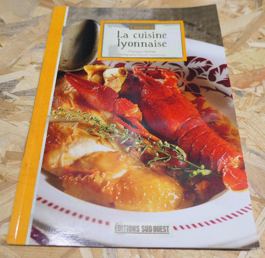 CONNAITRE LA CUISINE LYONNAISE / BOUCHONS LYON GASTRONOMIE RECETTES PHOTOS 2012