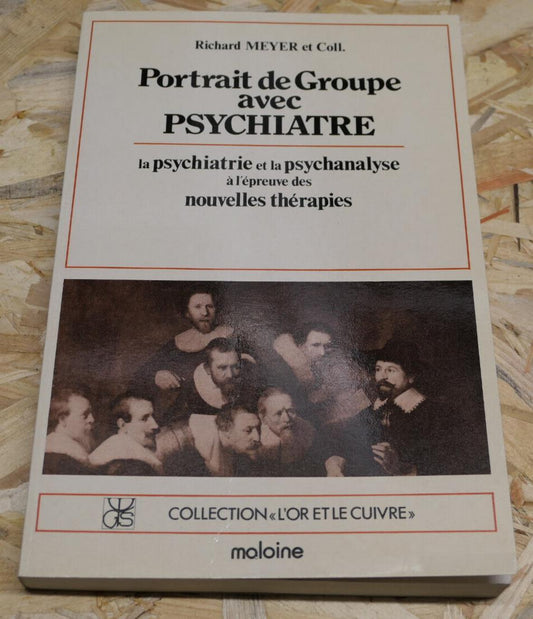 PORTRAIT DE GROUPE AVEC PSYCHIATRE / RICHARD MEYER ET COLLECTIF / PSYCHIATRIE