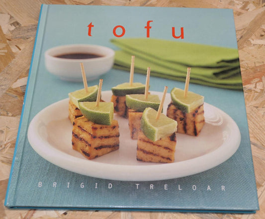 TOFU / BRIGID TRELOAR / RECETTES GASTRONOMIE PHOTOS ALIMENTATION / 2002