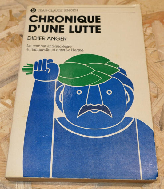CHRONIQUE D'UNE LUTTE / DIDIER ANGER 1977 / ANTI-NUCLEAIRE LA HAGUE FLAMANVILLE