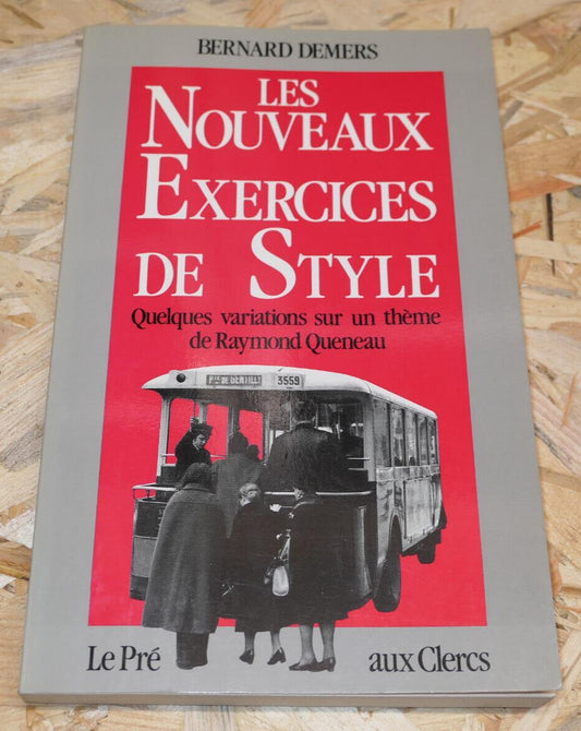 LES NOUVEAUX EXERCICES DE STYLE / BERNARD DEMERS / RAYMOND QUENEAU / 1991