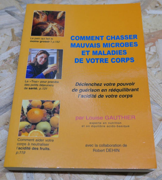 COMMENT CHASSER MAUVAIS MICROBES ET MALADIES DE VOTRE CORPS / SANTE NUTRITION