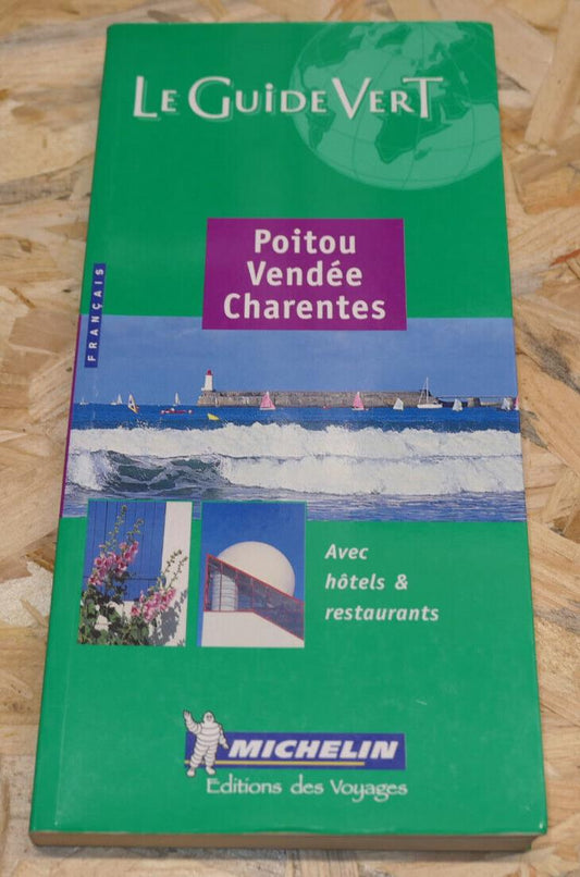 LE GUIDE VERT MICHELIN 2004 / POITOU VENDEE CHARENTES / TOURISME VOYAGE