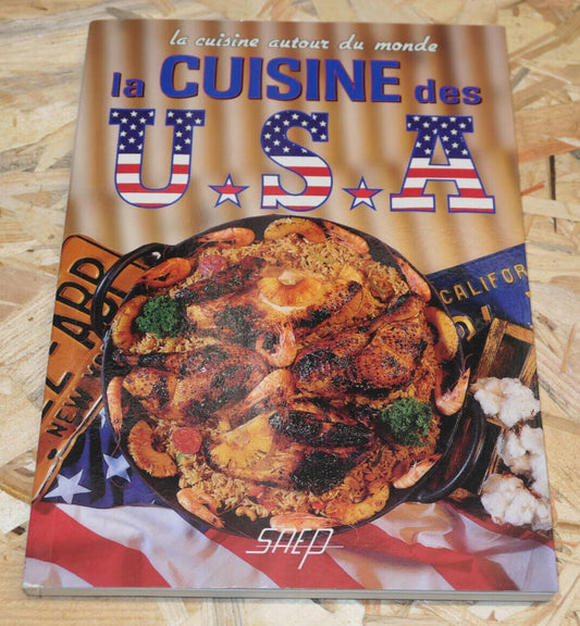 LA CUISINE DES USA / SAEP 1998 / RECETTES TRADITIONS PHOTOS VOYAGE GASTRONOMIE