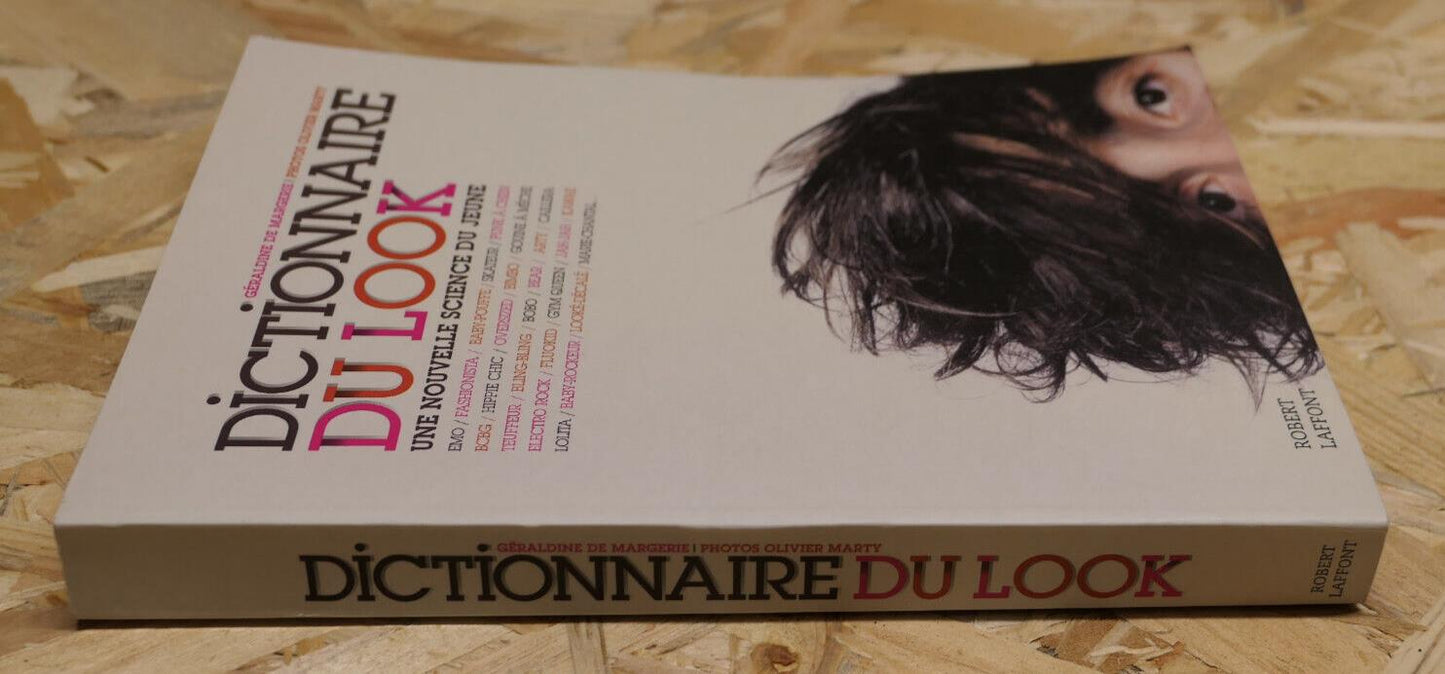 DICTIONNAIRE DU LOOK / ETHNOGRAPHIE MODE JEUNESSE SOCIOLOGIE / 2009