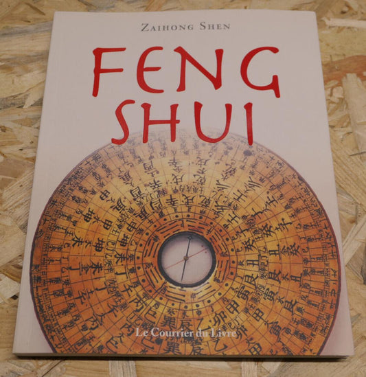 FENG SHUI / ZAIHONG SHEN / GUIDE PRATIQUE HARMONIE ENERGIE DECORATION PHOTOS