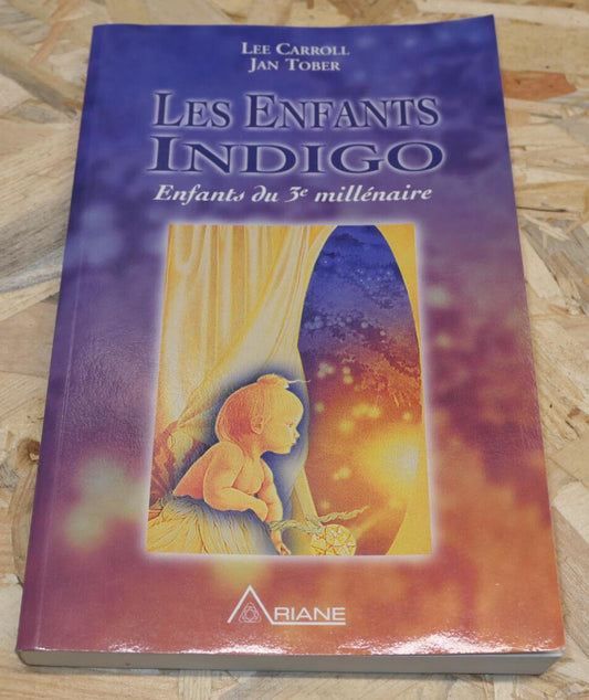 LES ENFANTS INDIGO / EDUCATION HARMONIE PSYCHOLOGIE / ARIANE 1999