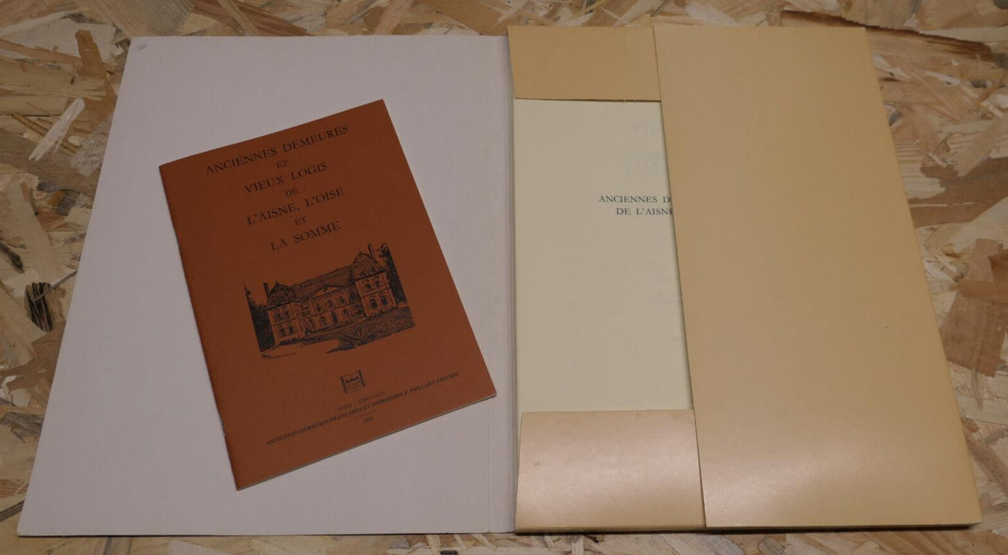 ANCIENNES DEMEURES ET VIEUX LOGIS DE L'AISNE L'OISE ET LA SOMME / PAILLART 1989