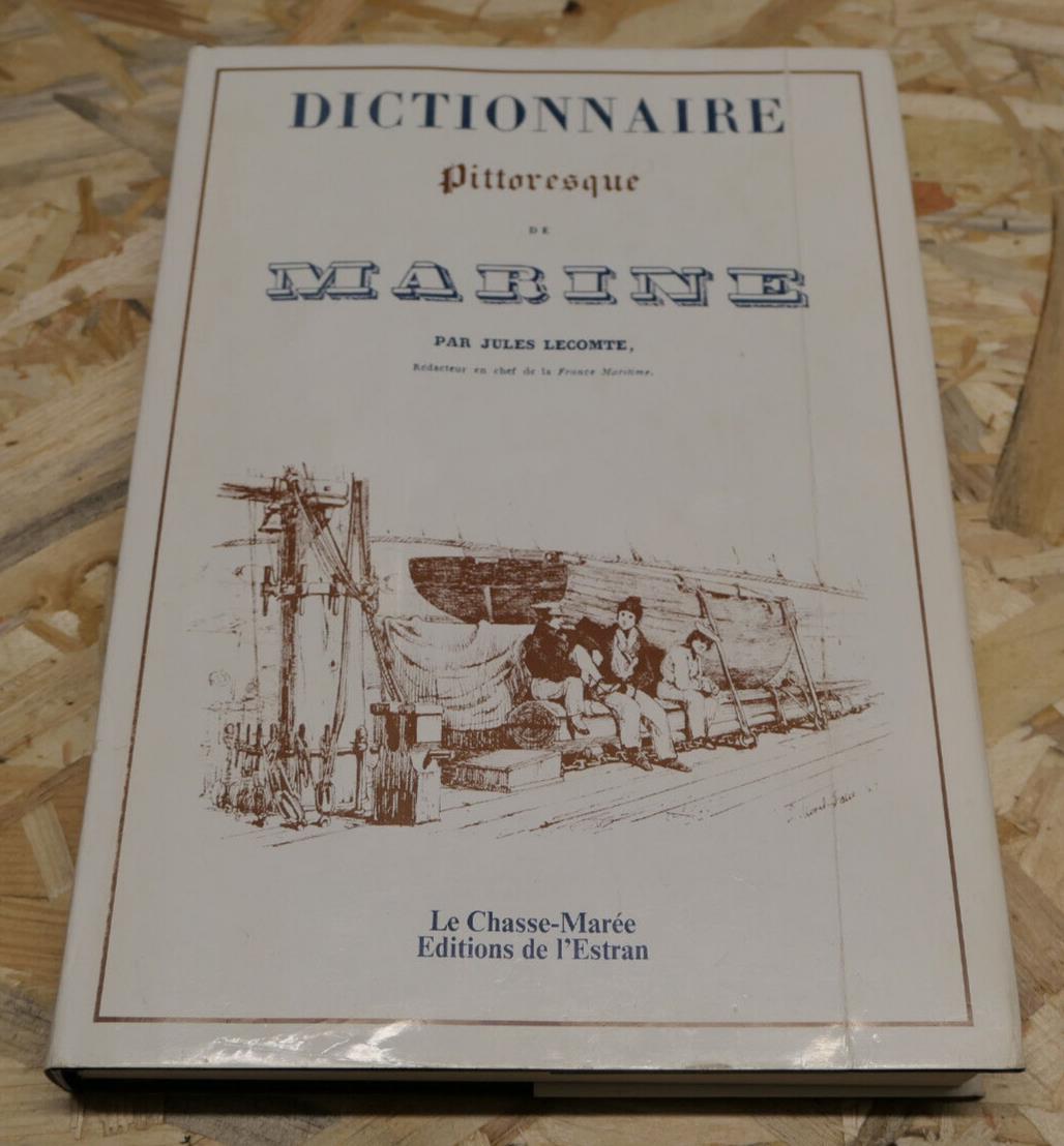 DICTIONNAIRE PITTORESQUE DE MARINE PAR JULES LECOMTE 1835 / EDITIONS DE L'ESTRAN