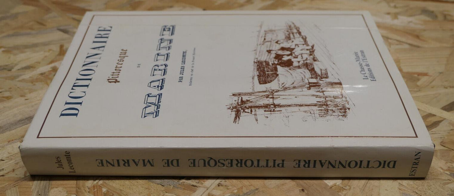 DICTIONNAIRE PITTORESQUE DE MARINE PAR JULES LECOMTE 1835 / EDITIONS DE L'ESTRAN