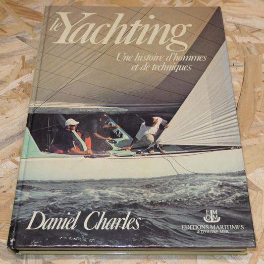LE YACHTING / DANIEL CHARLES EMOM 1980 / HISTOIRE MARINE BATEAUX NAVIGATION MER