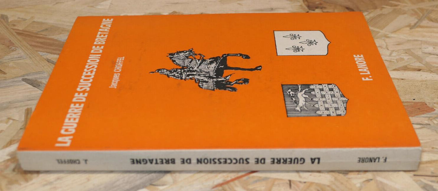 LA GUERRE DE SUCCESSION DE BRETAGNE / JACQUES CHOFFEL / LANORE 1975