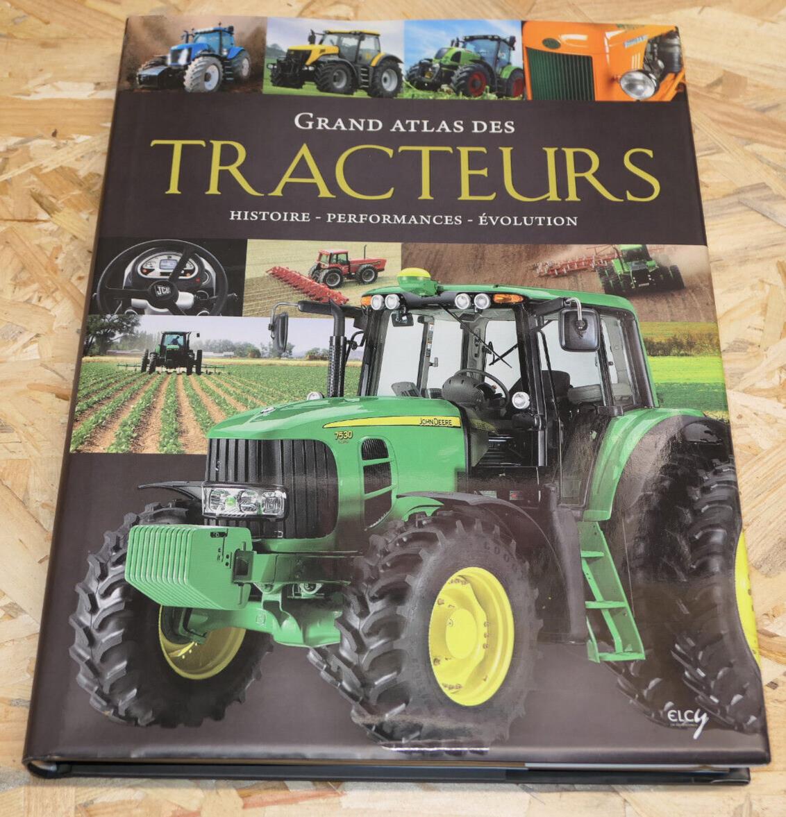 GRAND ATLAS DES TRACTEURS HISTOIRE PERFORMANCES EVOLUTION AGRICULTURE / ELCY