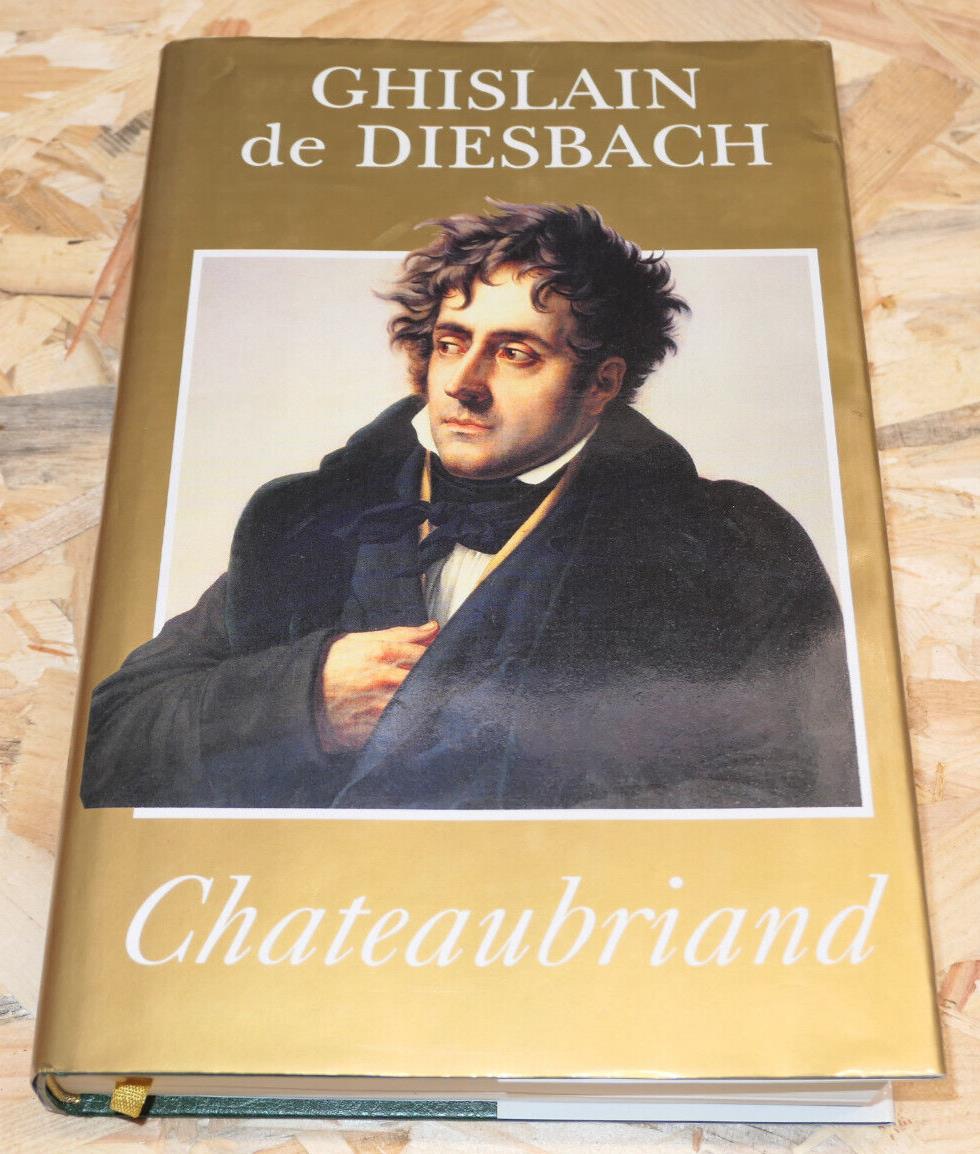 CHATEAUBRIAND / GHISLAIN DE DIESBACH / FRANCE LOISIRS 1997