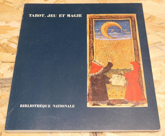 TAROT JEU ET MAGIE / EXPOSITION BIBLIOTHEQUE NATIONALE 1984