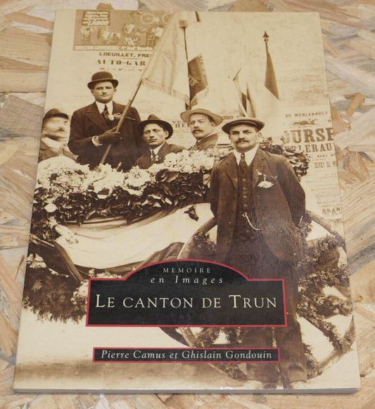 LE CANTON DE TRUN / HISTOIRE PHOTOS CARTES POSTALES ORNE NORMANDIE MEMOIRE