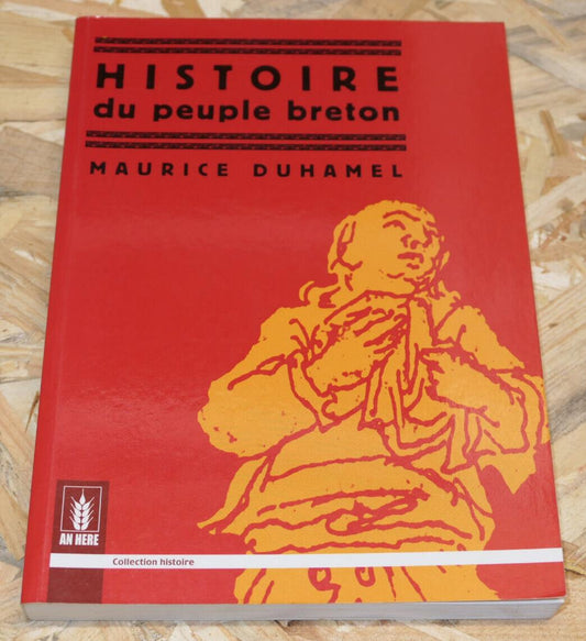 HISTOIRE DU PEUPLE BRETON (1939) / MAURICE DUHAMEL / AN HERE 2000 / BRETAGNE