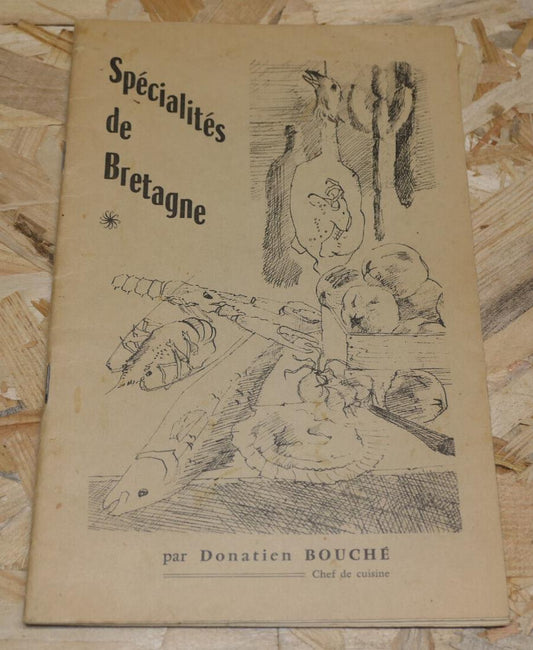 SPECIALITES DE BRETAGNE PAR DONATIEN BOUCHE / RECETTES CUISINE GASTRONOMIE