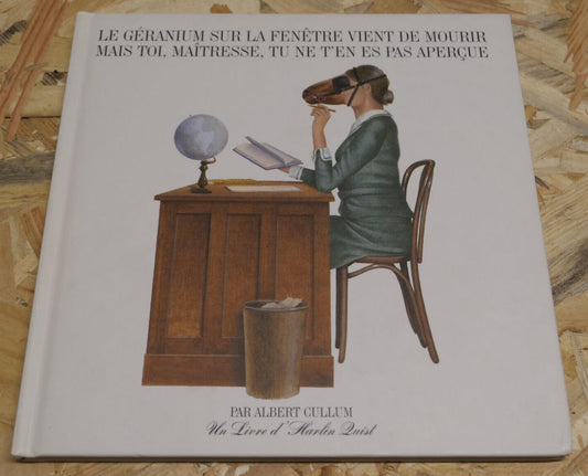 LE GERANIUM SUR LA FENETRE VIENT DE MOURIR / ALBERT CULLUM / HARLIN QUIST 1998