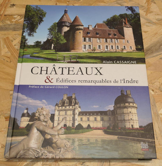 CHATEAUX & EDIFICES REMARQUABLES DE L'INDRE / ARCHITECTURE PATRIMOINE MONUMENTS