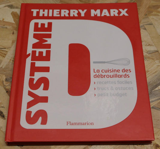 THIERRY MARX / SYSTEME D / RECETTES FACILES CUISINE TRUCS & ASTUCES PETIT BUDGET
