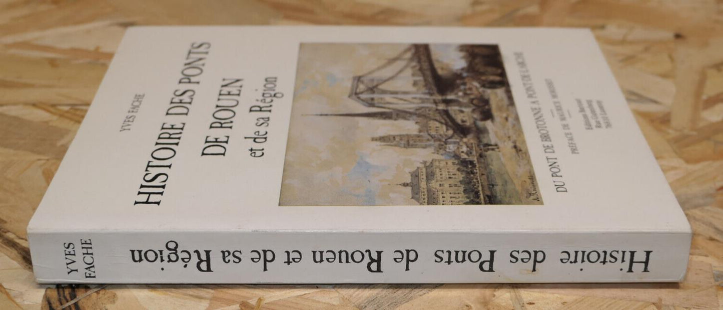 HISTOIRE DES PONTS DE ROUEN ET DE SA REGION / NORMANDIE ARCHITECTURE 1985