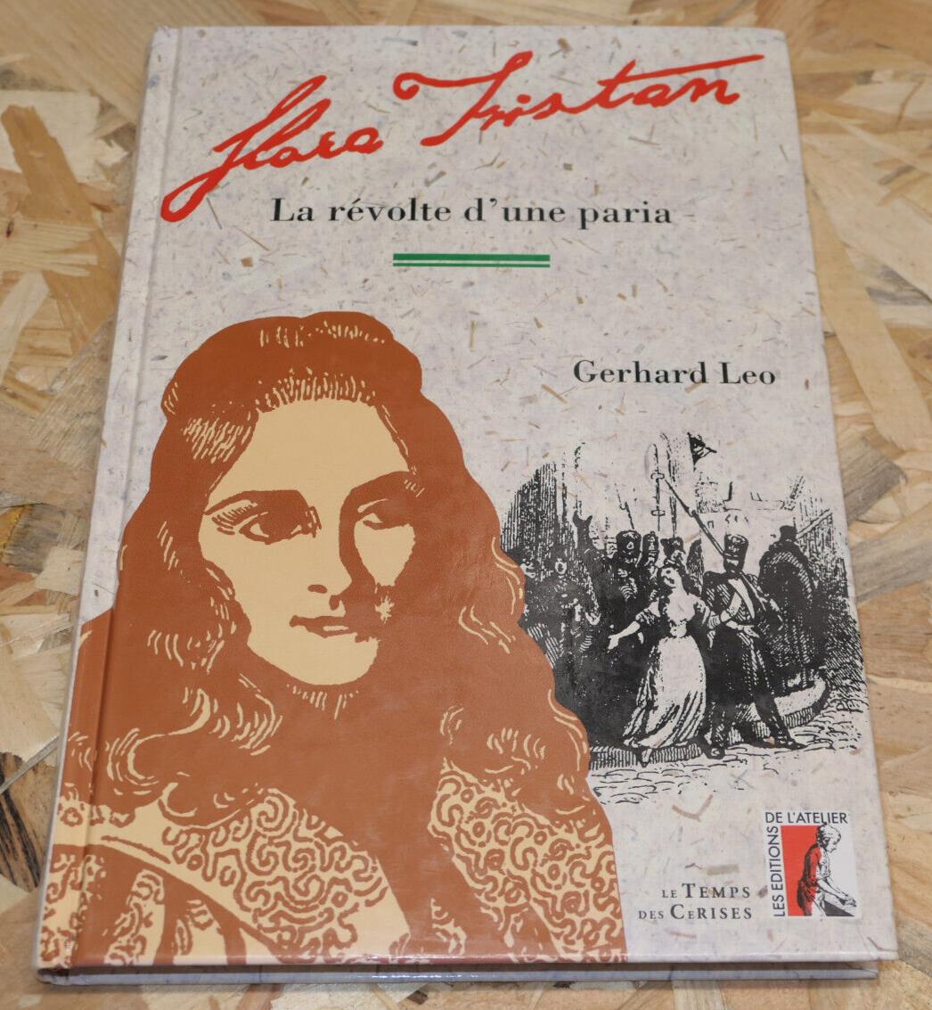 FLORA TRISTAN LA REVOLTE D'UNE PARIA / GERHARD LEO / 1994
