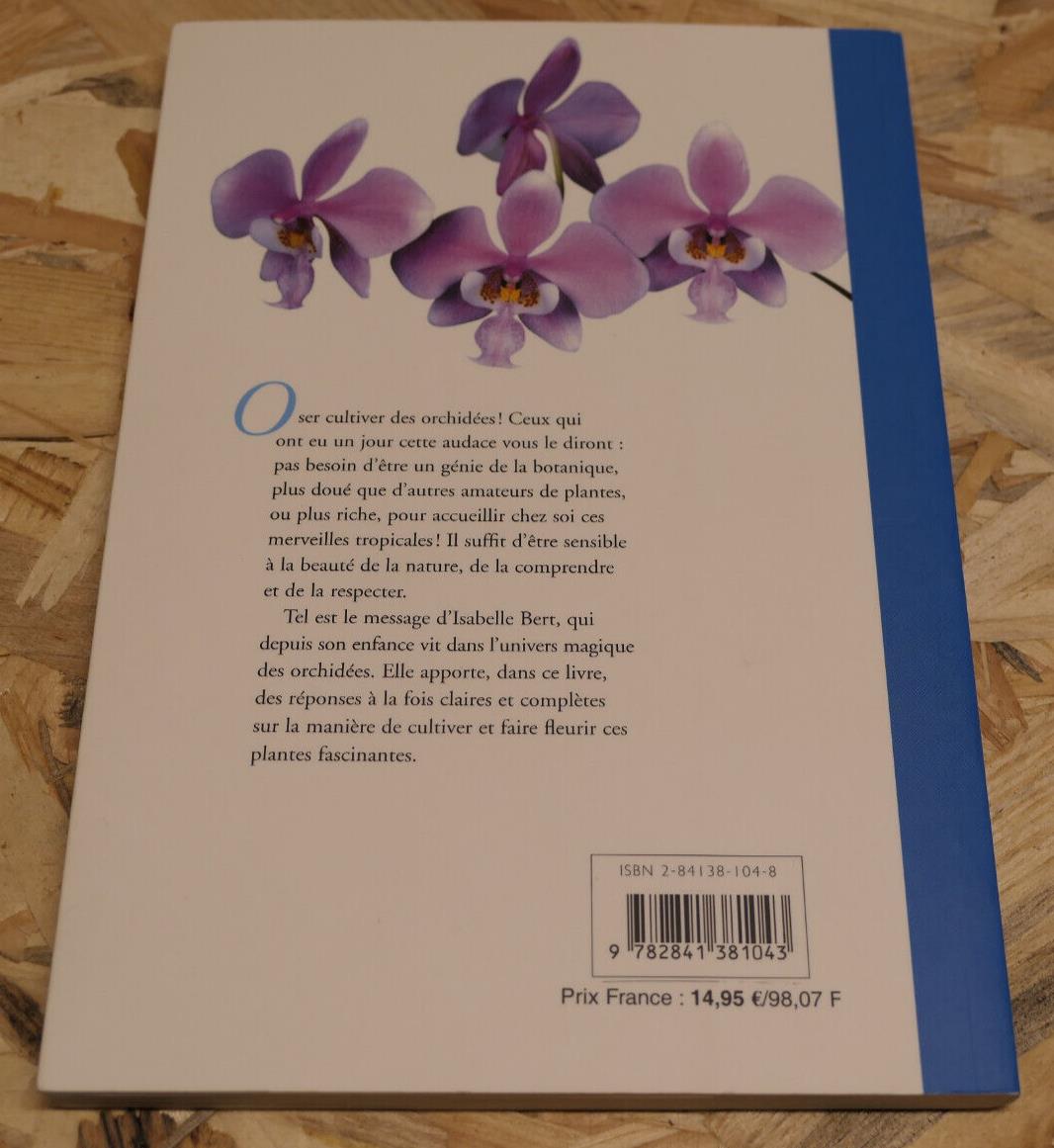 ORCHIDEES COMMENT LES CULTIVER ET LES FAIRE FLEURIR BOTANIQUE FLEURS GUIDE 2001