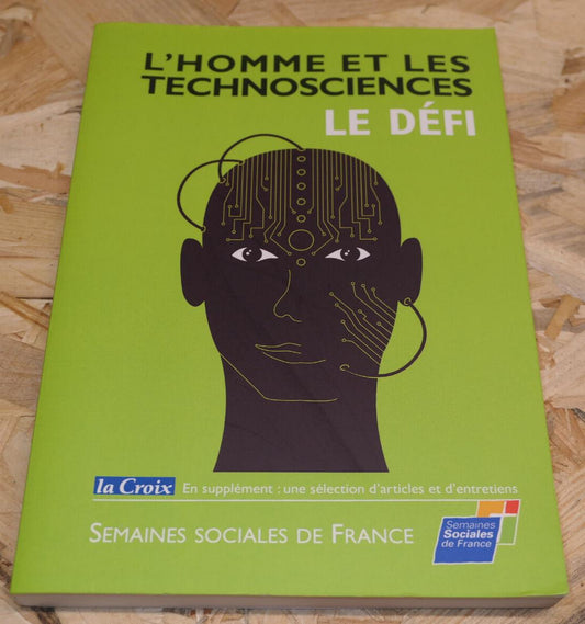 L'HOMME ET LES TECHNOSCIENCES LE DEFI / TECHNOLOGIE SOCIOLOGIE ETHIQUE / 2015