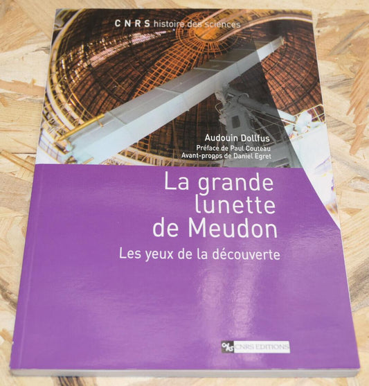 LA GRANDE LUNETTE DE MEUDON / SCIENCE INSTRUMENT ASTRONOMIE HISTOIRE CNRS 2006