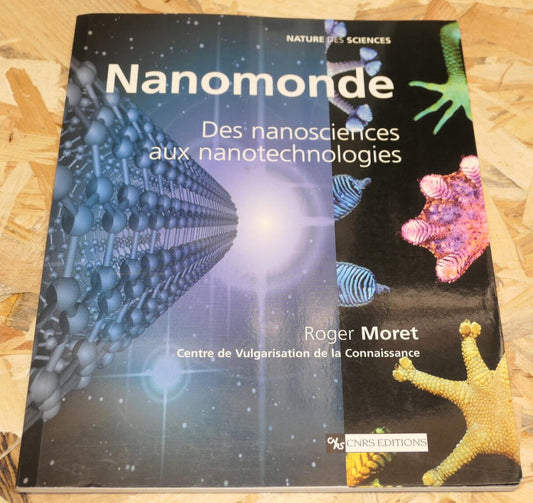 NANOMONDE DES NANOSCIENCES AUX NANOTECHNOLOGIES / CNRS SCIENCE 2006