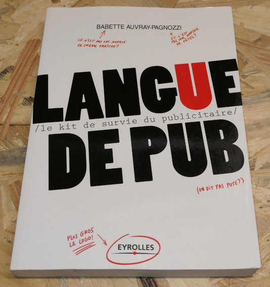 LANGUE DE PUB / BABETTE AUVRAY-PAGNOZZI / GUIDE PUBLICITE / EYROLLES 2012
