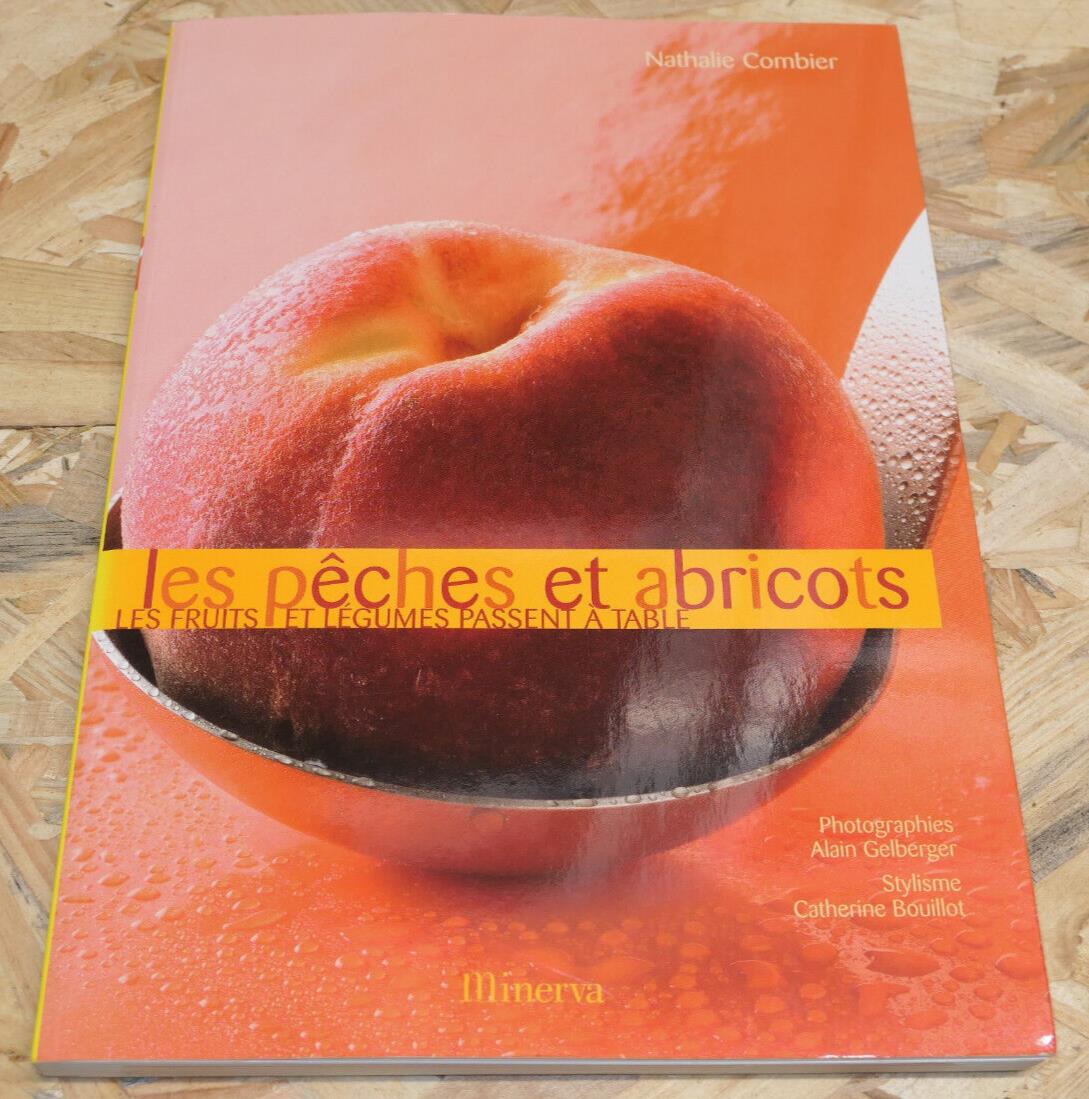 LES PECHES ET ABRICOTS / NATHALIE COMBIER / RECETTES CUISINE PHOTOS DESSERTS