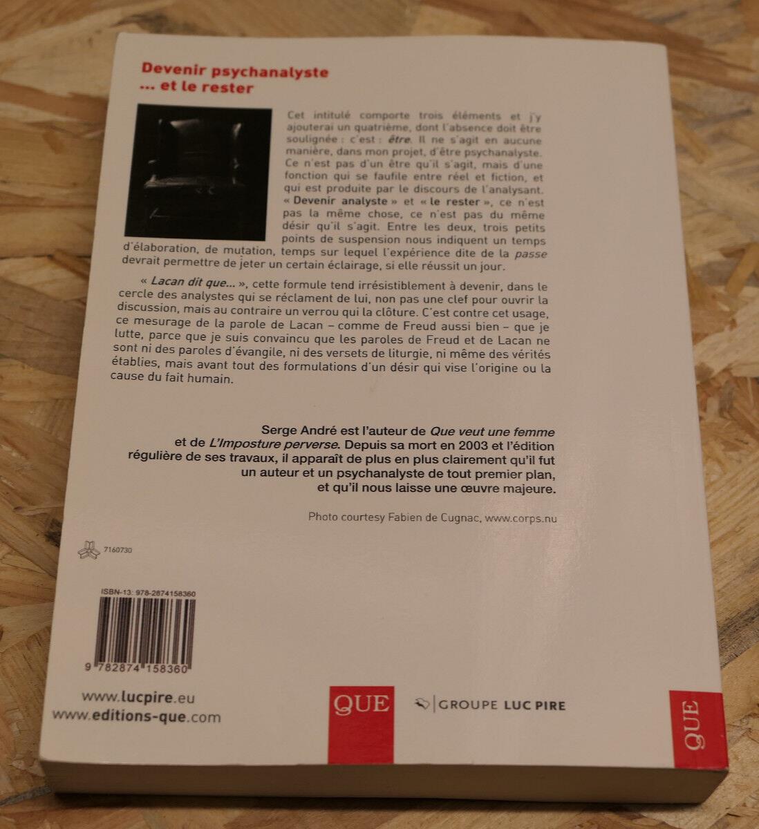 DEVENIR PSYCHANALISTE ET LE RESTER / SERGE ANDRE / PSYCHANALYSE / LUC PIRE 2007