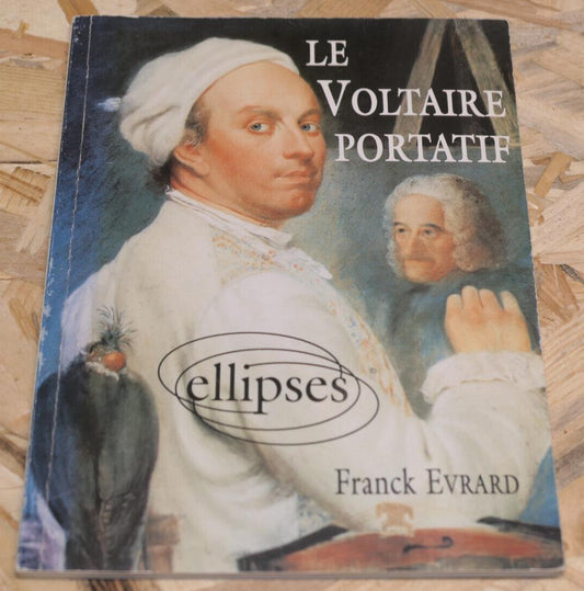 LE VOLTAIRE PORTATIF / FRANCK EVRARD / ELLIPSES 1995