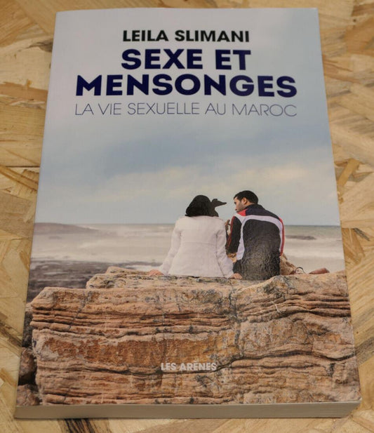 SEXE ET MENSONGES LA VIE SEXUELLE AU MAROC / LEILA SLIMANI 2017 SOCIETE AFRIQUE