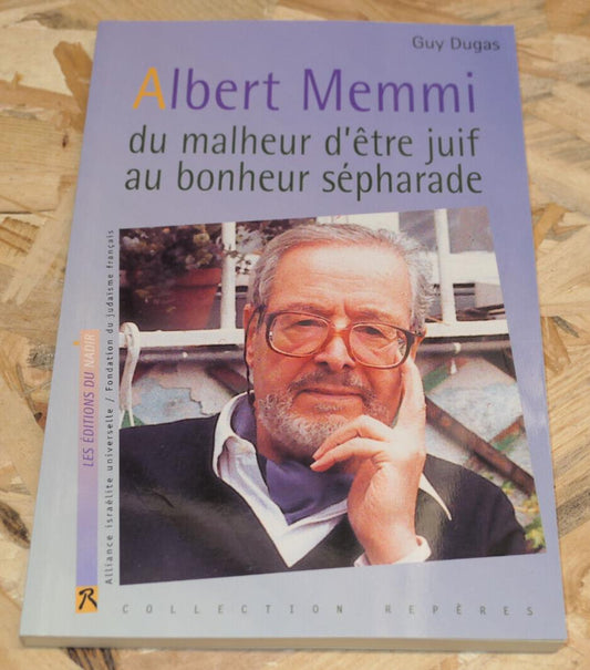 DU MALHEUR D'ETRE JUIF AU BONHEUR SEPHARADE / ALBERT MEMMI / GUY DUGAS / 2001