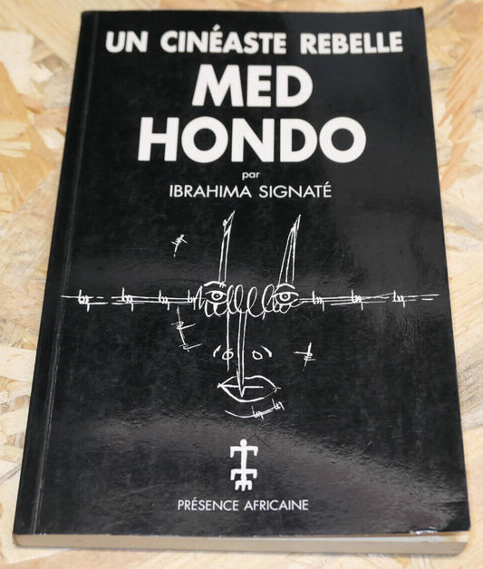 MED HONDO UN CINEASTE REBELLE IBRAHIMA SIGNATE PRESENCE AFRICAINE CINEMA 1994