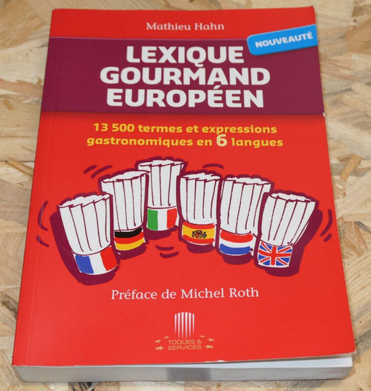 LEXIQUE GOURMAND EUROPEEN 6 LANGUES GASTRONOMIE RESTAURATION CUISINE 2009