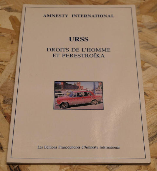 URSS DROITS DE L'HOMME ET PERESTROIKA / AMNESTY INTERNATIONAL 1989