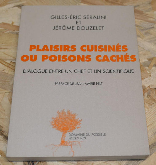 PLAISIRS CUISINES OU POISONS CACHES  / ALIMENTATION NUTRITION SANTE INDUSTRIE