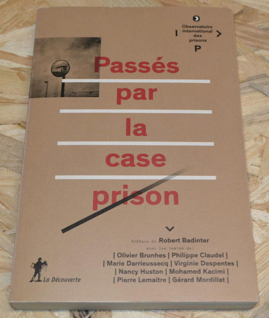PASSES PAR LA CASE PRISON / OIP DETENTION COLLECTIF ROBERT BADINTER / 2014